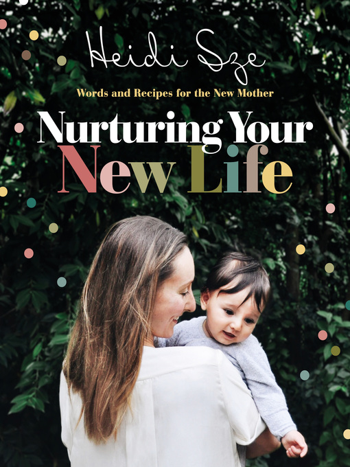 Title details for Nurturing Your New Life by Heidi Sze - Available